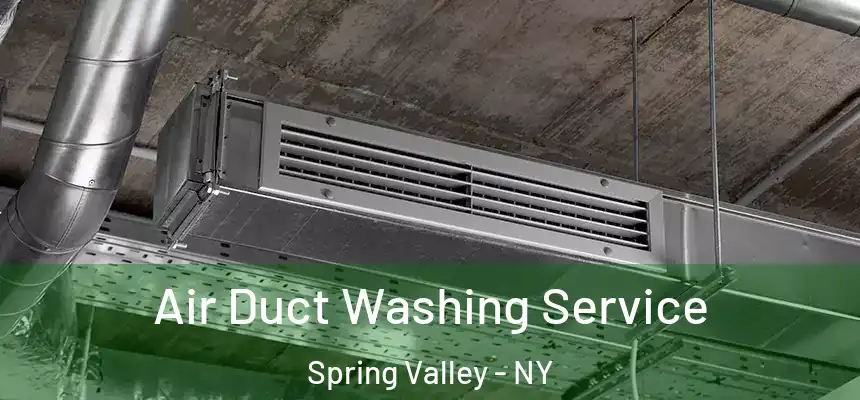 Air Duct Washing Service Spring Valley - NY