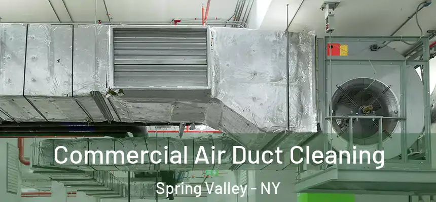  Commercial Air Duct Cleaning Spring Valley - NY
