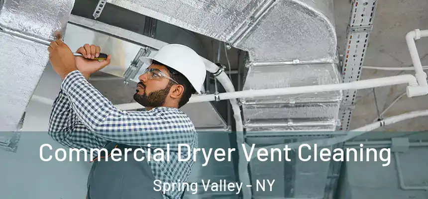  Commercial Dryer Vent Cleaning Spring Valley - NY