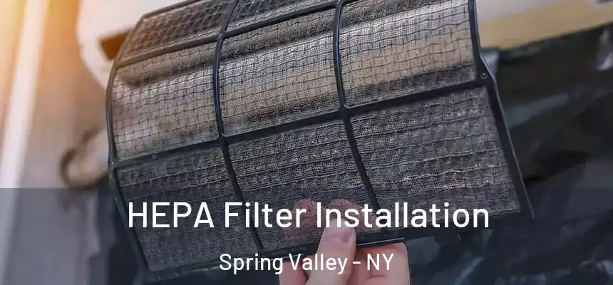  HEPA Filter Installation Spring Valley - NY