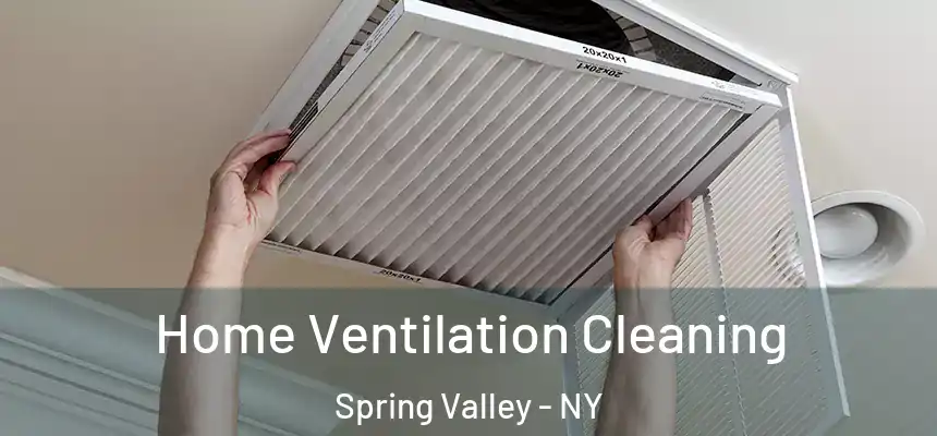  Home Ventilation Cleaning Spring Valley - NY