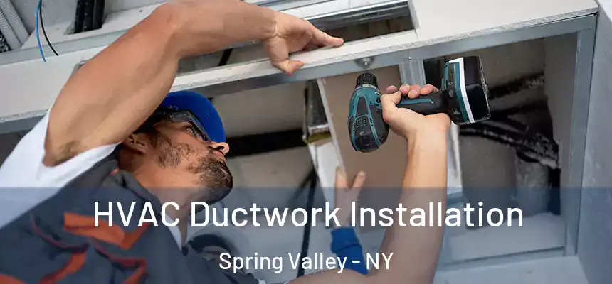  HVAC Ductwork Installation Spring Valley - NY