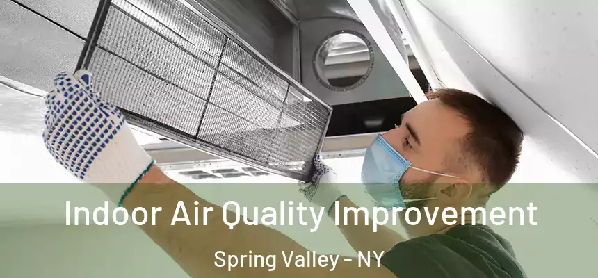  Indoor Air Quality Improvement Spring Valley - NY