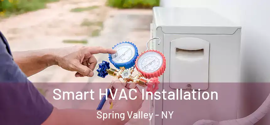  Smart HVAC Installation Spring Valley - NY